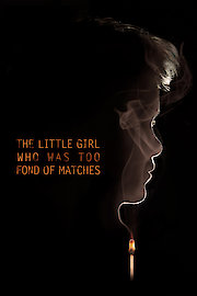 The Little Girl Who Was Too Fond of Matches