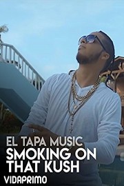 El Tapa Music - Smoking On That Kush