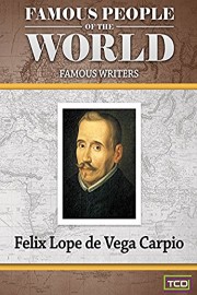 Famous People of the World - Famous Writers - Felix Lope De Vega Carpio