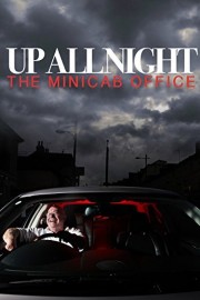 Up All Night: The Minicab Office