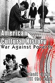 American Cultural History - War Against Poverty - Shall Fight til the End