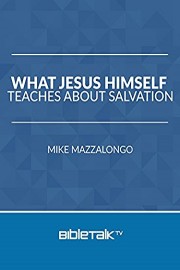 What Jesus Himself Teaches About Salvation