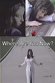 Where Are You Now?