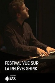 Festival Vue sur la Reeve: SHPIK