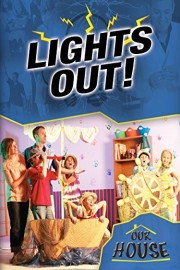 Our House: Lights Out!