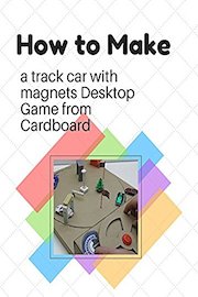 How to make a track car with magnets Desktop Game from Cardboard