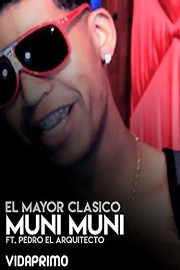 El Mayor Clasico - Muni Muni ft. Pedro El Arquitecto