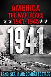 America The War Years 1941-1945: 1941 Land, Sea, & Air Combat Footage