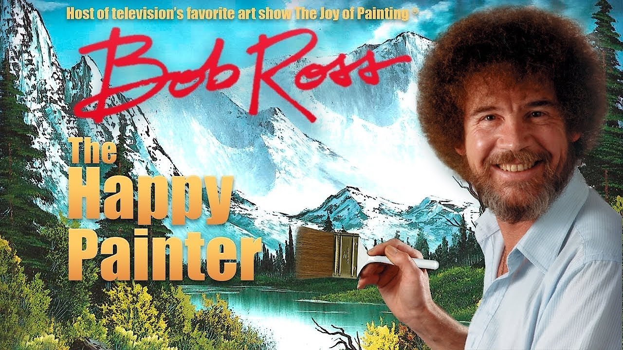 Bob Ross: The Happy Painter