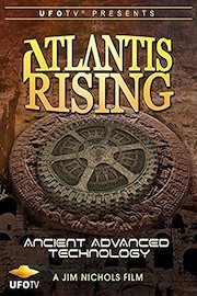 Atlantis Rising - Ancient Advanced Technology