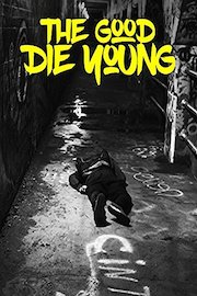 The Good Die Young