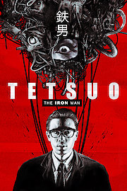 Tetsuo I: The Iron Man