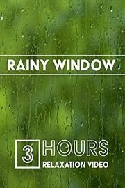 Relaxation Video: Rainy Window, 3 Hours
