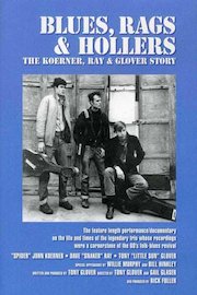 Blues, Rags And Hollers: The Koerner, Ray And Glover Story