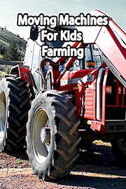 Moving Machines For Kids Farming