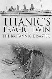 Titanic's Tragic Twin: The Britannic Disaster