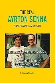 The Real Ayrton Senna: A Personal Memoir