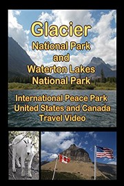 Glacier National Park and Waterton Lakes National Park - International Peace Park - United States and Canada Travel Video