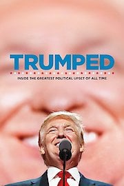 TRUMPED: Inside the Greatest Political Upset of All Time