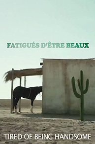 Fatigués d'être Beaux