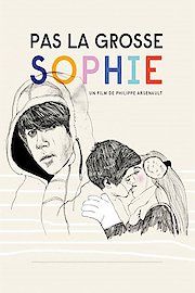 Pas la grosse Sophie - Not with Fat Sophie