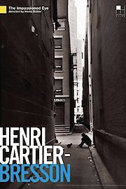 Henri Cartier-Bresson: The Impassioned Eye