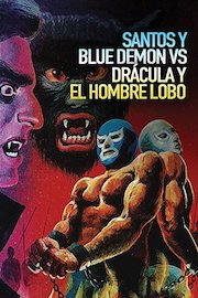 Santos Y Blue Demon Vs. Drácula Y El Hombre Lobo