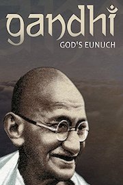 Gandhi: God's Eunuch