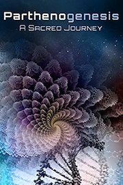 Parthenogenesis: A Sacred Journey