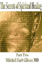 The Secrets of Spiritual Healing: Part Two