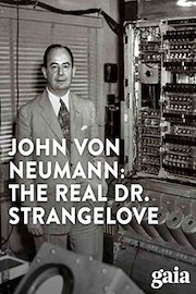 John von Neumann: The Real Dr. Strangelove