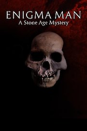 Enigma Man: A Stone Age Mystery