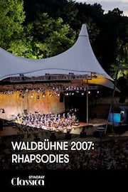 Waldbühne 2007: Rhapsodies