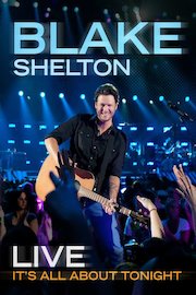 Blake Shelton - Live - It's All About Tonight