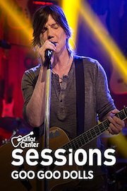 Goo Goo Dolls - Guitar Center Sessions