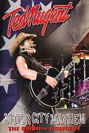 Ted Nugent - Motor City Mayhem - The 6000th Show Live
