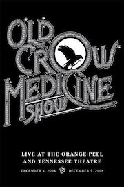 Old Crow Medicine Show - Live at The Orange Peel and Tennessee Theatre