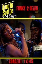 Funky 2 Death - Band in Seattle: Live debut - Concert 104 S