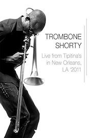 Trombone Shorty - Live from Tipitina's in New Orleans, LA
