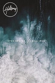 Hillsong Worship - Open Heaven River Wild Live 2015