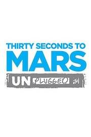 Thirty Seconds To Mars - MTV Unplugged