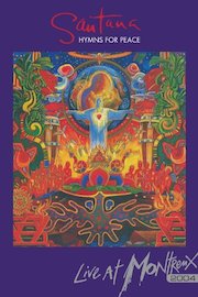 Santana - Hymns For Peace Live at Montreux 2004