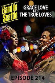 Grace Love And The True Loves - Band in Seattle Episode 214