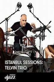 Istanbul Sessions: Telvin Trio