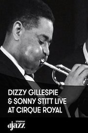 Dizzy Gillespie & Sonny Stitt live at Cirque Royal