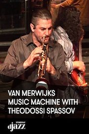 Van Merwijks Music Machine with Theodossi Spassov