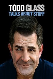 Todd Glass: Todd Glass Talks About Stuff