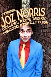 Joz Norris: The Incredible Joz Norris Locks Himself Inside His Own Show, Then Escapes, Against All the Odds!!