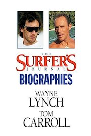 The Surfer's Journal Biographies : Wayne Lynch and Tom Carroll