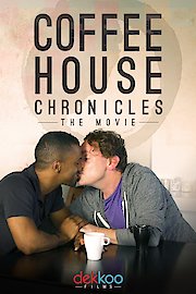Coffee House Chronicles: The Movie!